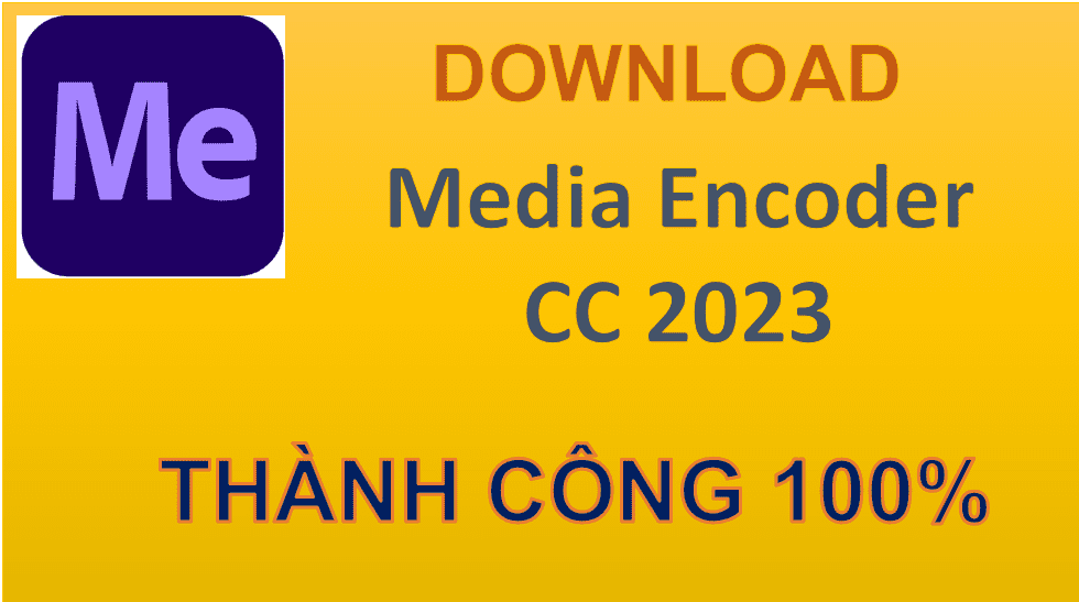 Hướng dẫn tải và cài đặt Adobe Media Encoder 2023 full crack